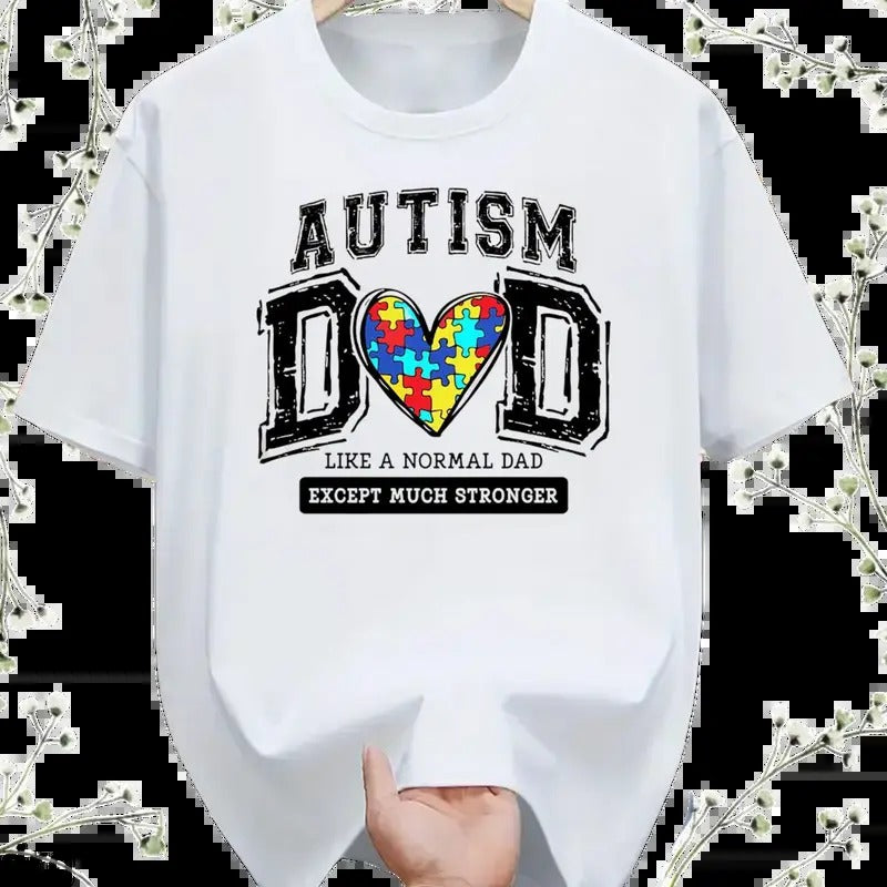 Autism Dad, Heart Father, Autism Father, Like A Normal Dad Except, men's graphic tees, t shirts for men, boy mom shirts. Casual Round Neck