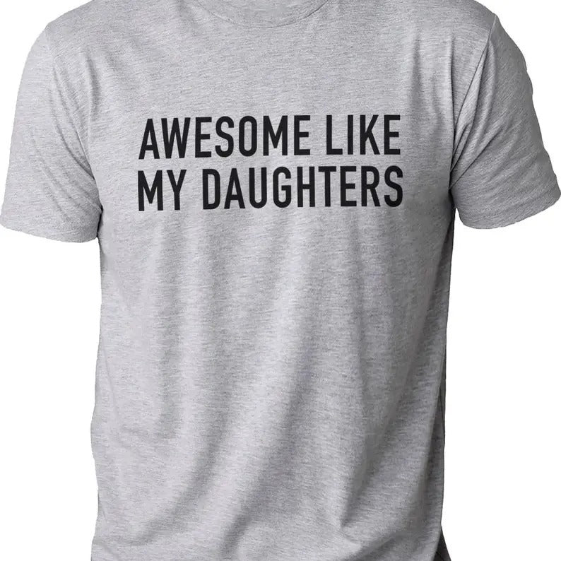 Awesome Like My Daughters T-Shirt Fathers Day Gift Funny Shirt Men Cotton Jersey Menswear Tee Long Quarter Seamless Classic Top Fabric