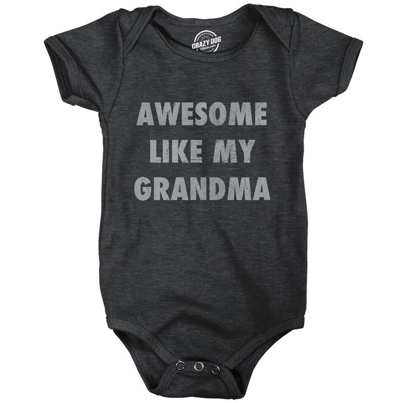 Awesome Like My Grandma Baby Bodysuit Funny Sarcastic Grandmother Lovers Graphic Novelty Tee for Infants Funny Baby Onesies Sarcastic Onesie for Baby Funny Grandma Onesie Novelty Onesie Black -