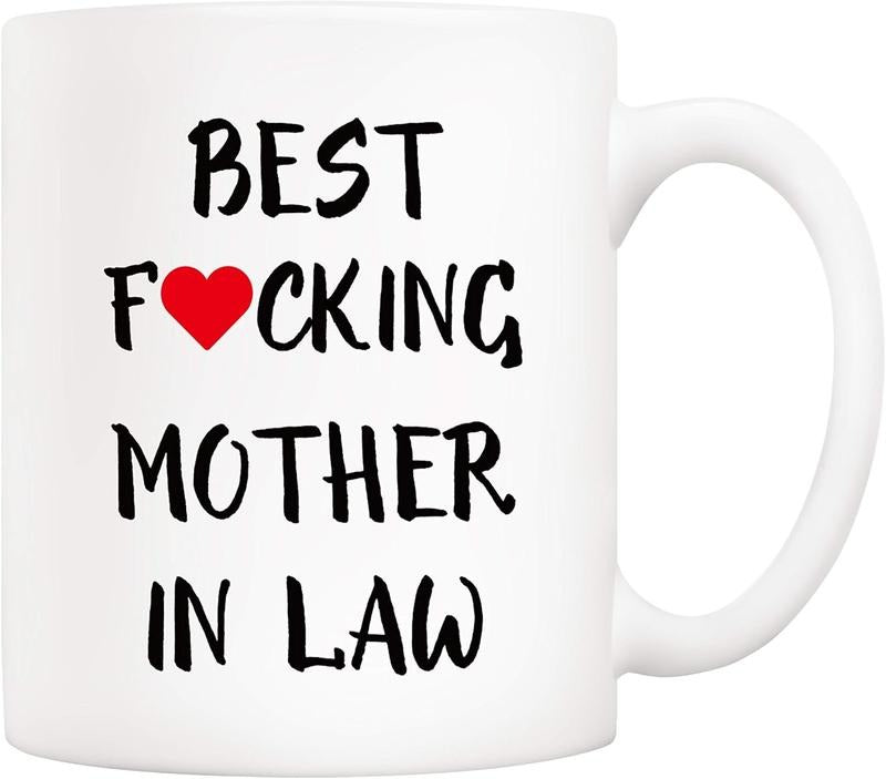 B*st F*Cking Mother In Law Ever Mug, Mothers Day Gifts, Funny Mother In Law Coffee Mug From Son In Law Daughter In Law, 11 15oz Ceramic Cup