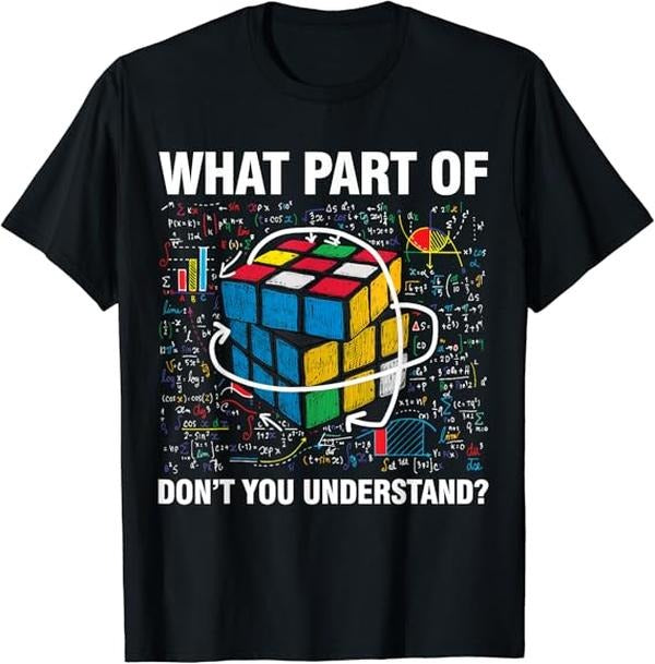 Back To School Shirts, Funny Math Shirts, What Part Of Don't You Understand Funny Speed Cubing Math T-Shirt Cotton Fashion Casual Classic