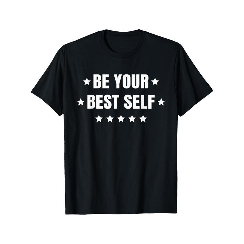 Be Your Best Self T-Shirt T-shirt Comfortable, Casual Short Sleeve, Daily Wear, All Season, Black, Men Made in USA