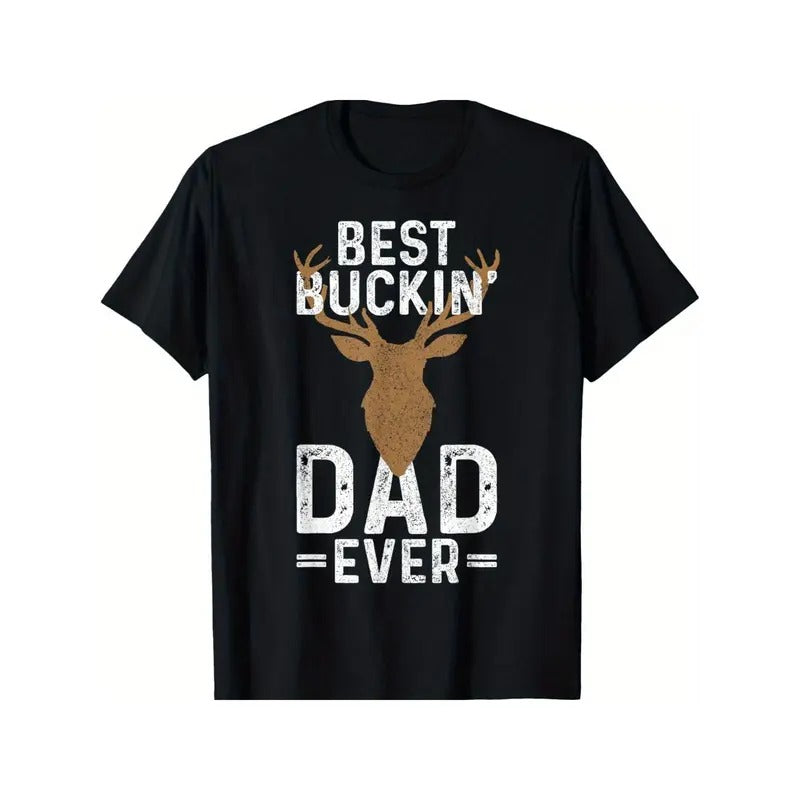 Best Buckin' Dad Ever Deer Hunting Funny Deer Hunter Gift T-Shirt for Men Women, Unsex Soft Fabric, Breathable, Comfortable Black Short Sleeve Tees Perfect for Autumn, Must-have Fashionable Tee Made in USA
