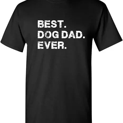 Best Dog Dad Ever Sarcastic Novelty Graphic Funny Shirt, Gift For Dad, Family Shirt, Valentine Day shirt, gift for Mens, Dog Lover Shirt, Dog Dad Shirt, Papa Hoodie, Sweater and T-shirt
