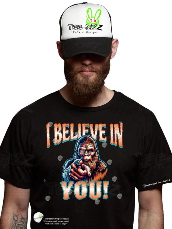 Bigfoot: I Believe in You! Funny Men's T-shirt - Sense of Humor Short Sleeve Crew Neck with DTF Print Design - Love