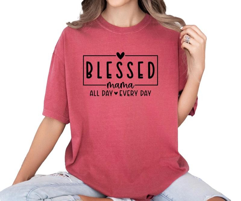 Blessed Mama all day every day Comfort colors Tee shirt