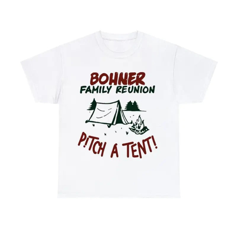 Bohner Family Reunion Pitch A Tent Funny Witch Shirt