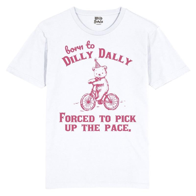 Born to Dilly Dally T-Shirt Funny Procrastination Quote Tee Graphic Shirt Unisex Casual Wear Sarcastic Statement Unique Gift Idea Knit