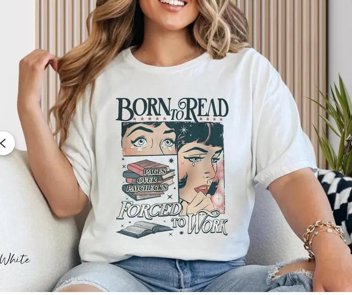 Born to Read, Forced to Work Shirt, Funny Book Lover Reader Shirt, Literary Enthusiast Gift, Trendy Literary Apparel, Bookworm Gift