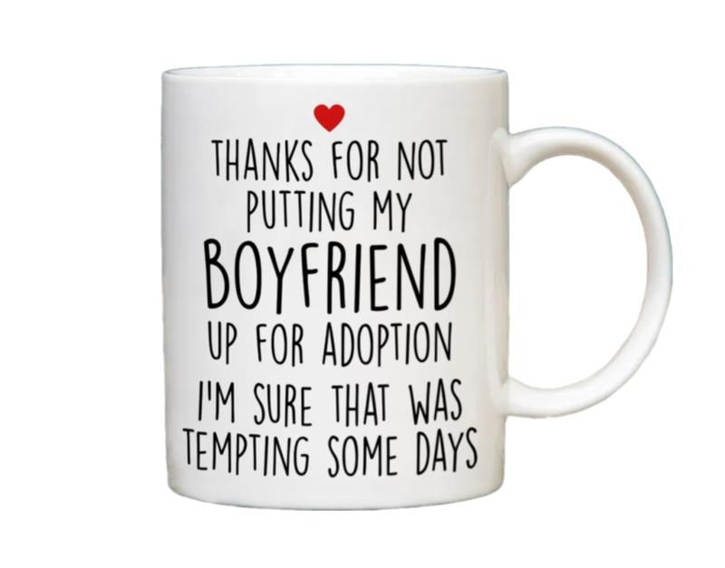 Boyfriend's Mom Gift, Thanks For Not Putting My Boyfriend Up For Adoption Mug, Funny Mothers Day Gift Birthday Christmas, Reusable Ceramic 11 15oz coffee Cup