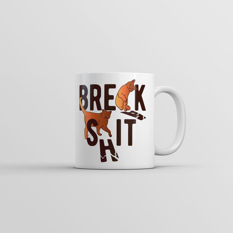 Break Shit Mug Funny Sarcastic Sarcastic Cat Graphic Novelty Coffee Cup-11oz Funny Coffee Mugs Ceramic Printed Drinkware Cup