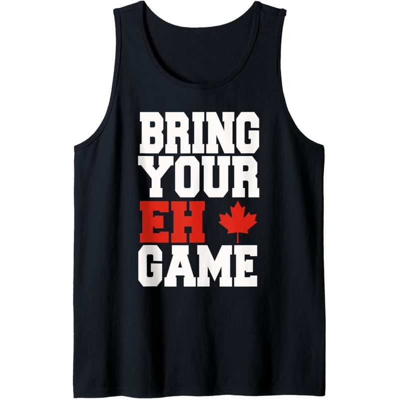 Bring Your Eh Game Funny Go Canada Patriotic Canadian Tank Top Made in USAstyle{n002}2