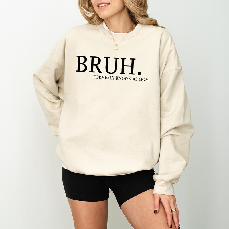Bruh Formerly Known As Mom Shirt, Mama Hoodie, Funny Informative Crewneck, Preppy Aesthetic Sweater, Sarcastic Sweatshirt Gift, Mom Bruh Tee