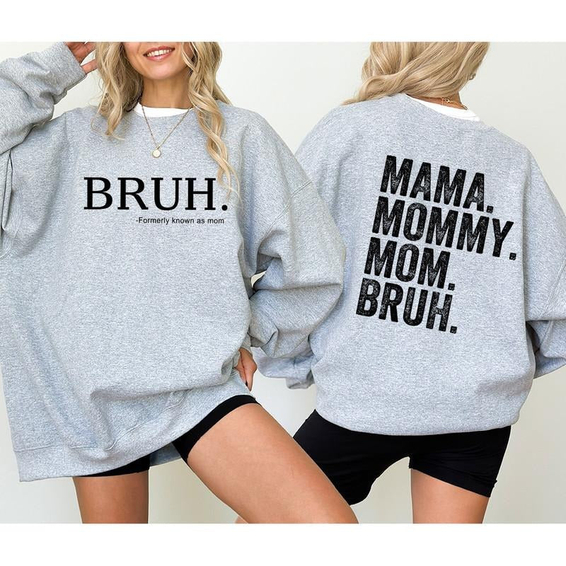 Bruh Formerly Known as Mom Sweatshirt, Mama Mommy Mom Bruh Sweatshirt, Gift for Mom,Mother's Day Shirt, Funny Mom Hoodie