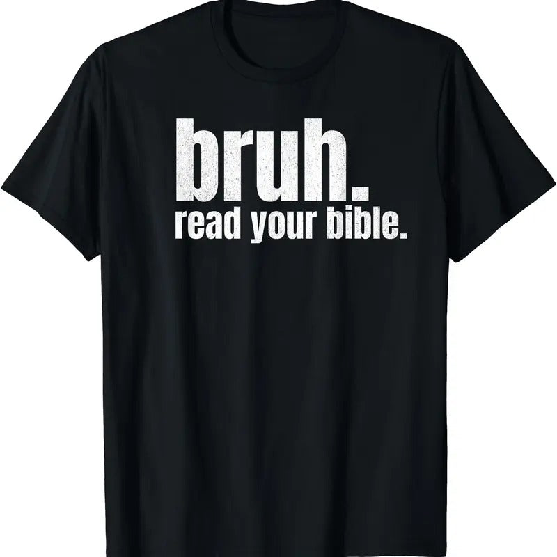 Bruh Meme Read Your Bible Funny T-Shirt | Tee for Men & Women | Cotton