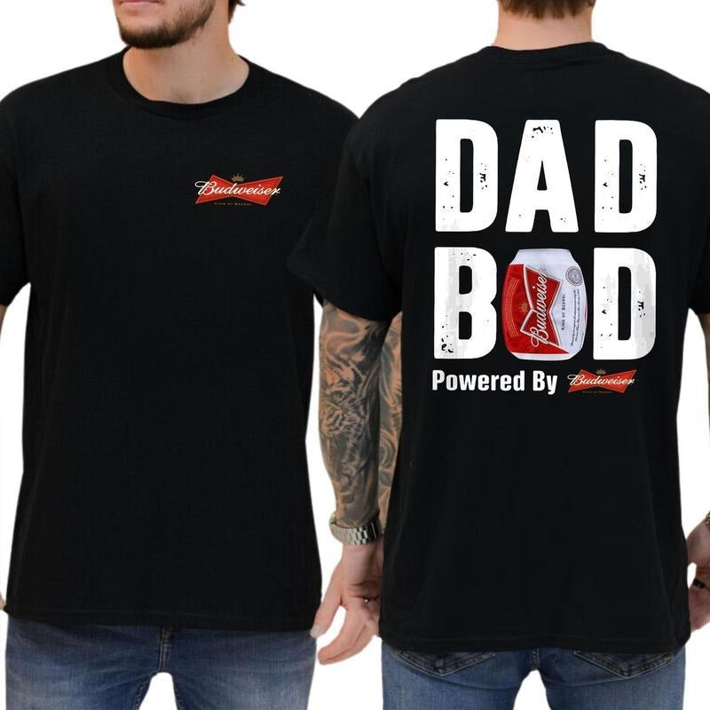 Budweiser Dad Bod Powered By Budweiser 2 Sided T-Shirt - Sweatshirt - Hoodie, Drinking Graphic Tee, Funny Beer Summer Drinks Shirt, Drinking Tee for Daddy, Casual Cotton Top, Classic Men's Graphic Tees