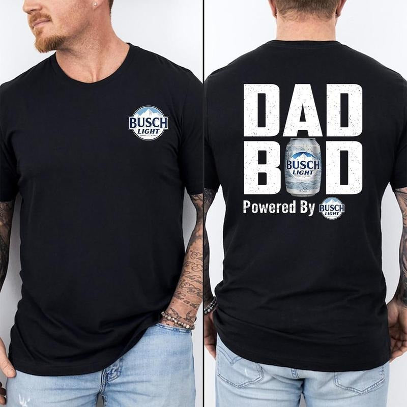 Busch Light Dad Bod T-Shirt - Sweatshirt - Hoodie, Drinking Graphic Tee, Funny Father's Day Shirt, Beer Lover Tee, Powered By Busch Light, Drinking Humor Men's Graphic Tees