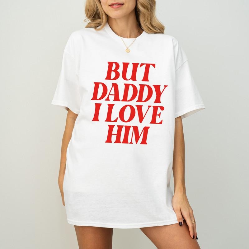 But Daddy I Love Him Baby Tee, Aesthetic Tee, Women's Fitted Tee, Unisex Shirt, Trendy Top, 90s Baby Tee, Gift For Her
