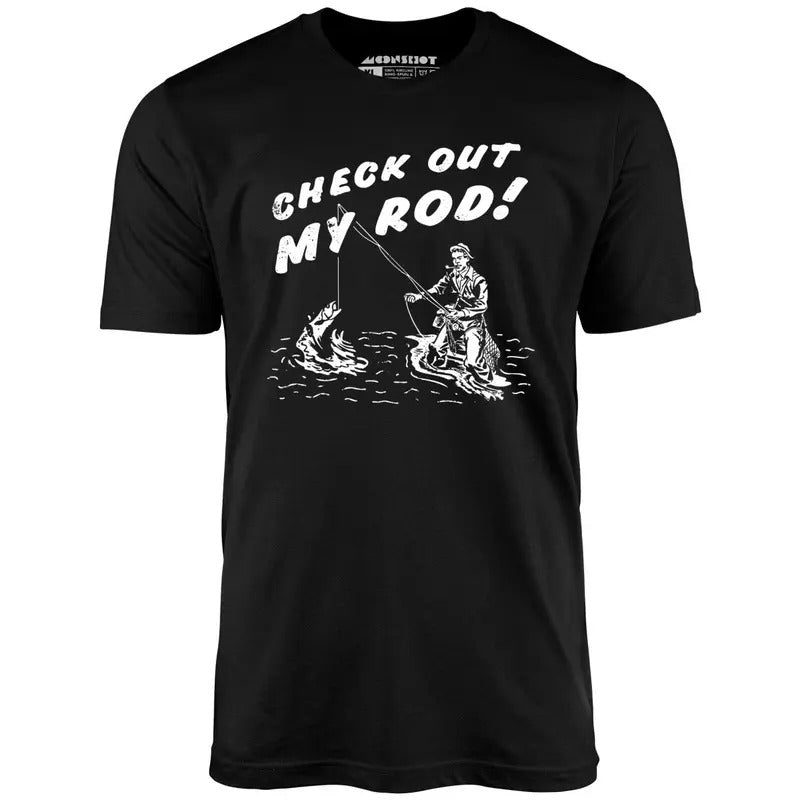 Check Out My Rod - Unisex T-Shirt, funny meme Tshirt