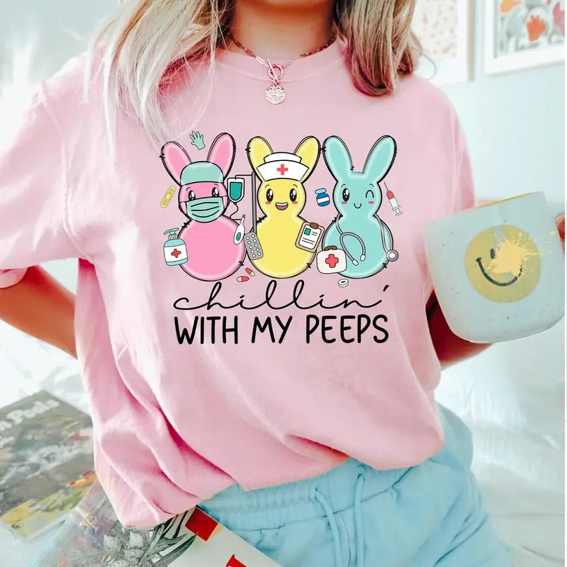 Chillin' With My Peeps Shirt - Cute Easter Bunny Medical Nurse T-Shirt - Funny Spring Nurse Tee