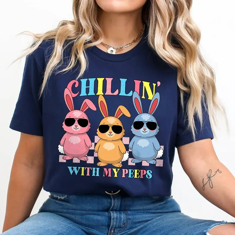 Chillin' with My Peeps Easter Rabbit Shirt | Cute Easter Bunny Graphic Tee | Funny Easter T-shirt for Women