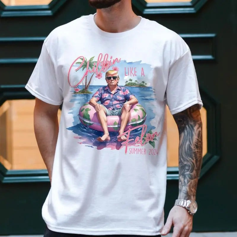 Chillin Like A Felon Summer 2024 T-Shirt Style 2, USA Patriotic, Wanted For President T-Shirt, I'm Voting For The Felon T-Shirt, 4th Juli T-Shirt
