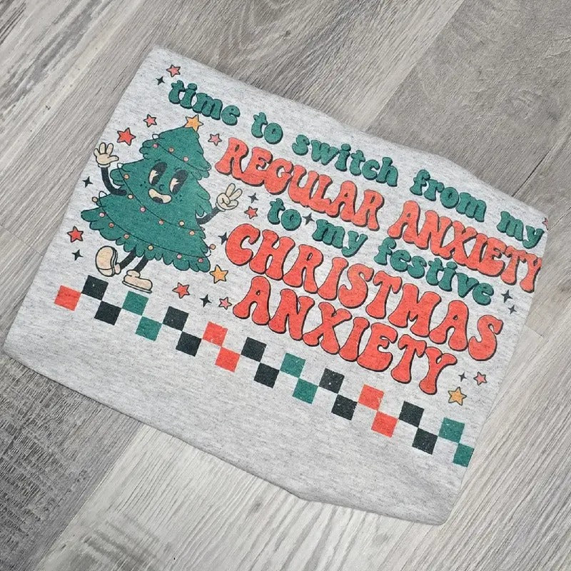Christmas Anxiety Funny Graphic Tee or Sweatshirt Comfy Loose