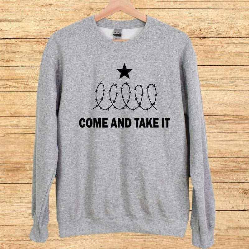 Come And Take It Shirt, Texas Shirt, Ted Cruz Shirt, Political Shirt, Come And Take It Sweatshirt, Senator Ted Cruz Shirt, Patriotic Unisex Sweatshirt, Political Shirt, Gifts For Men Women, Texas Support Sweater Classic Menswear