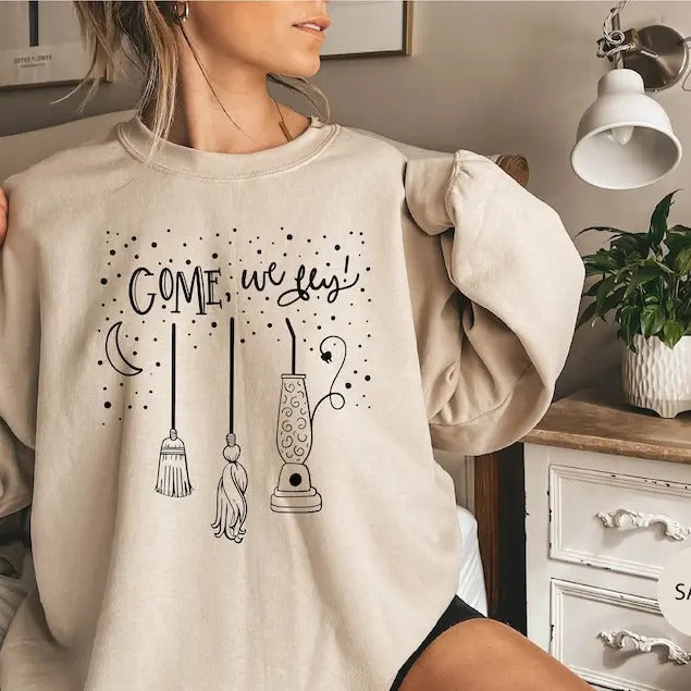 Come We Fly Sweatshirt, Halloween Sweatshirt, Hocus Pocus Sweatshirt, Halloween Mom Sweatshirt, Witches Sweatshirts, Witches Hoodie Gift