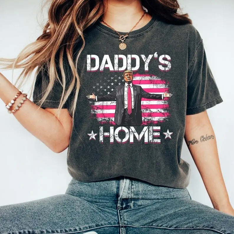Comfort Colors Daddy's Home Trump Shirt, Trump 2024, Republican Gift, Funny Trump Sweatshirt, White House Trump Shirt