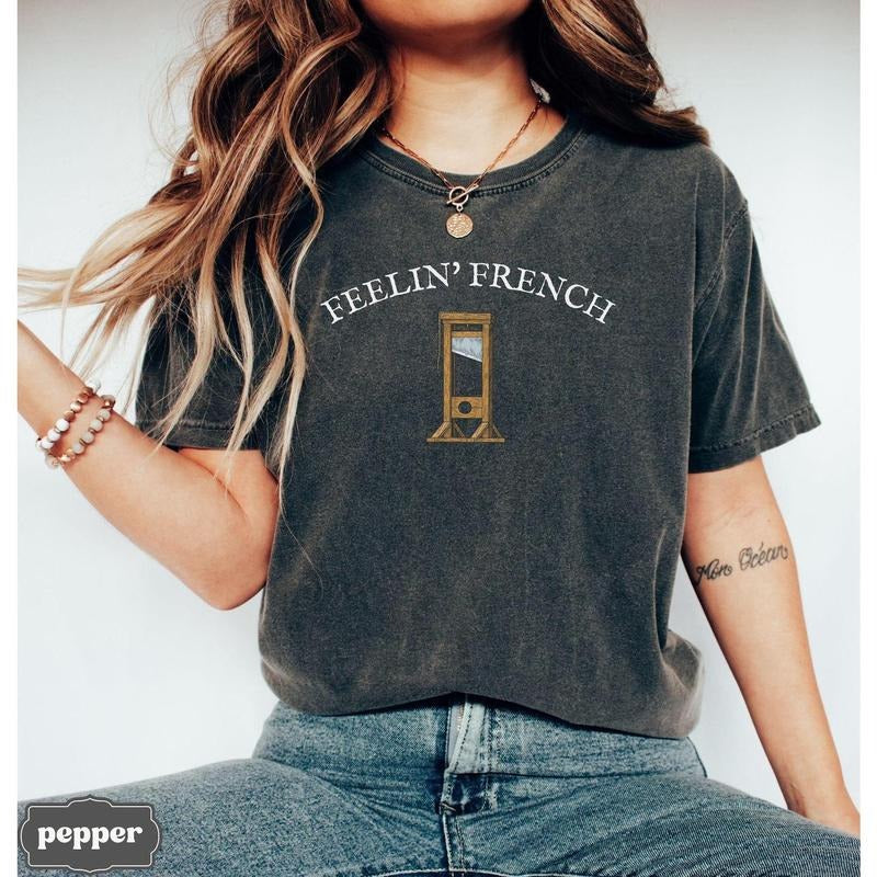 Comfort Colors Feelin French Guillotine Shirt, Anti Capitalism Social Justice Liberal Leftist Revolution Tee, Eat The Rich,Expect Resistancestyle{n002}2