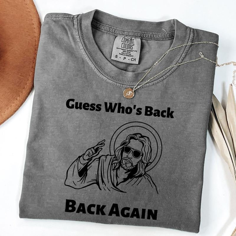 Comfort Colors Funny Easter Jesus Shirt, Guess Who's Back Back Again T-shirt, Jesus Easter Tee, Christian Easter Gift