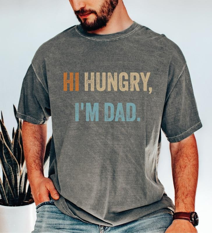 Comfort Colors Hi Hungry I'm Dad Shirt, Funny Dad Shirt, Father's Day Shirt, Father Birthday Gift, New Dad Shirt, Funny Father Shirt, Dad Tee