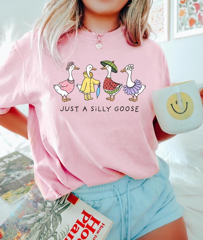 Comfort Colors Just A Silly Goose Shirt, Funny Goose Lover Shirt, Aesthetic Woman Gift, Cute Goose Tee Cotton Fabric
