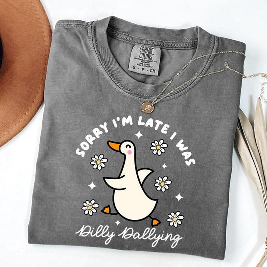 Comfort Colors Sorry I'm Late I Was Dilly Dallying Goose Shirt, Funny Goose Shirt, Sarcastic Graphic Tee, Animal Humor Gift, Cute Goose Tee