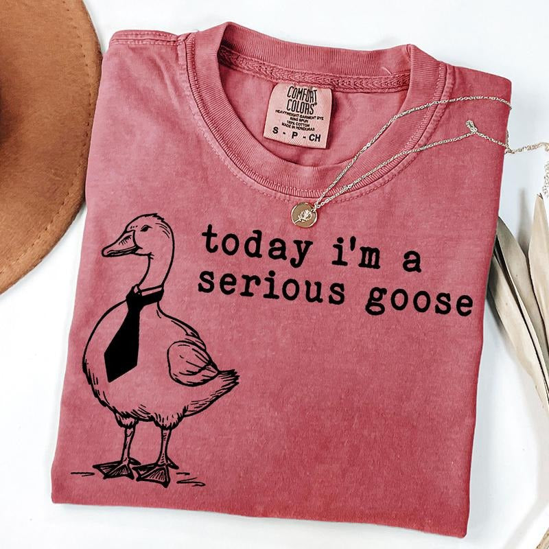 Comfort Colors Today I'm A Serious Goose Shirt, Funny Silly Shirt, Funny Goose T-Shirt, Gifts for Her, Unisex T-Shirt