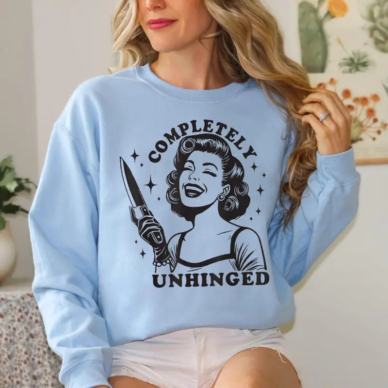 Completely Unhinged Funny Sweatshirt Casual Street Style Fleece Fabric Crewneck Pullover Sweatshirt Tops Trendy for Women for Men, Perfect Gifts