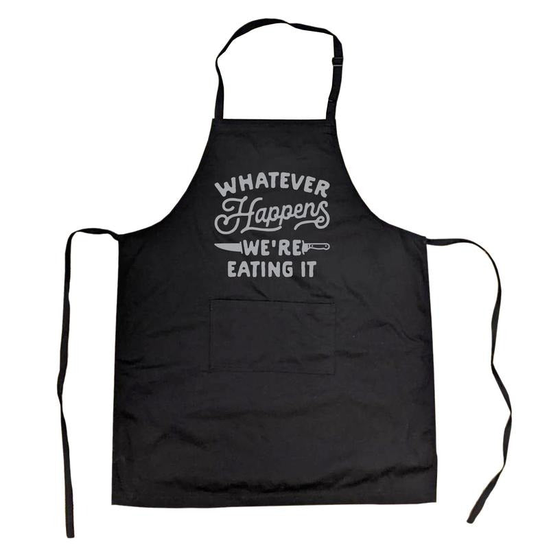 Cookout Apron Whatever Happens Were Eating It Grilling Baking Kitchen Chef Gift Funny Aprons Funny Food Cover Novelty Cooking Aprons Black