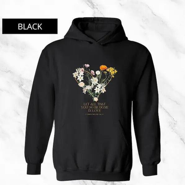 Corinthians Bible Verse, Let all that you do be done in love, Mother's day hoodie, Christian Tee, Birthday Gift, Disciple of Jesus - UNISEX T-shirt, sweater and Hoodie