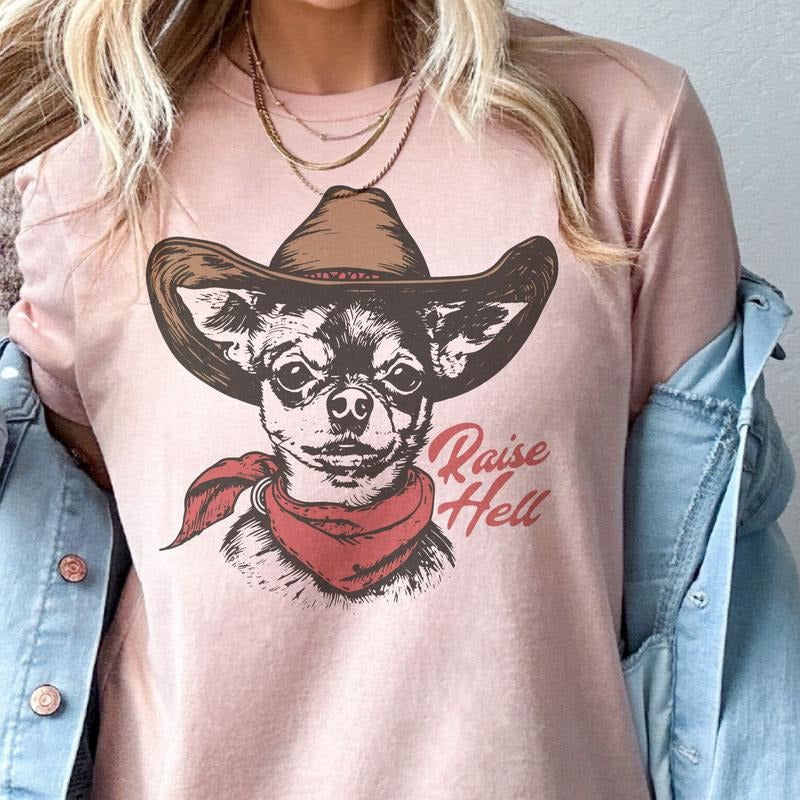Country Raise Hell Tee Chihuahua Raise Hell Tshirt Funny Cowboy Dog Raise Hell Sweatshirt Country Raise Hell Graphic T-Shirt