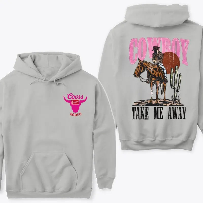 Cowboy Take Me Away Hoodie Sweatshirt TShirt