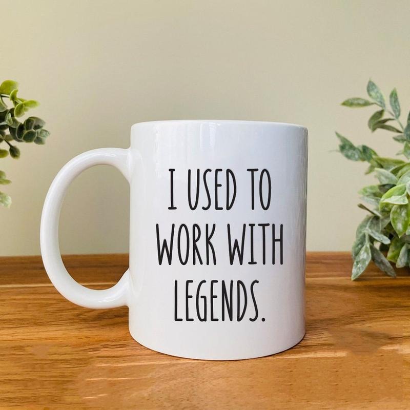Coworker Leaving Mug, I Used To Work With Legends Coffee Mug, Funny Goodbye Cup, Going Away Gift, 11 15oz Ceramic Cup Drinkware Printed