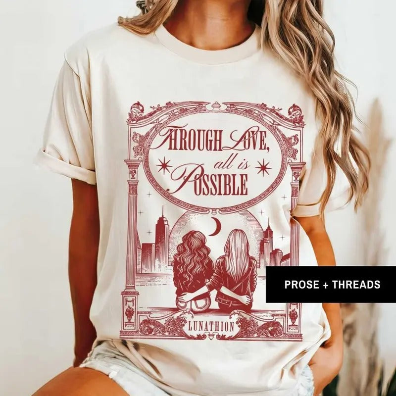 Crescent City Through Love All Is Possible Sarah J Maas Merch SJM Merch Bookstagram Booktok Merch Crescent City Merch Bryce Sarah J Maas T-shirt