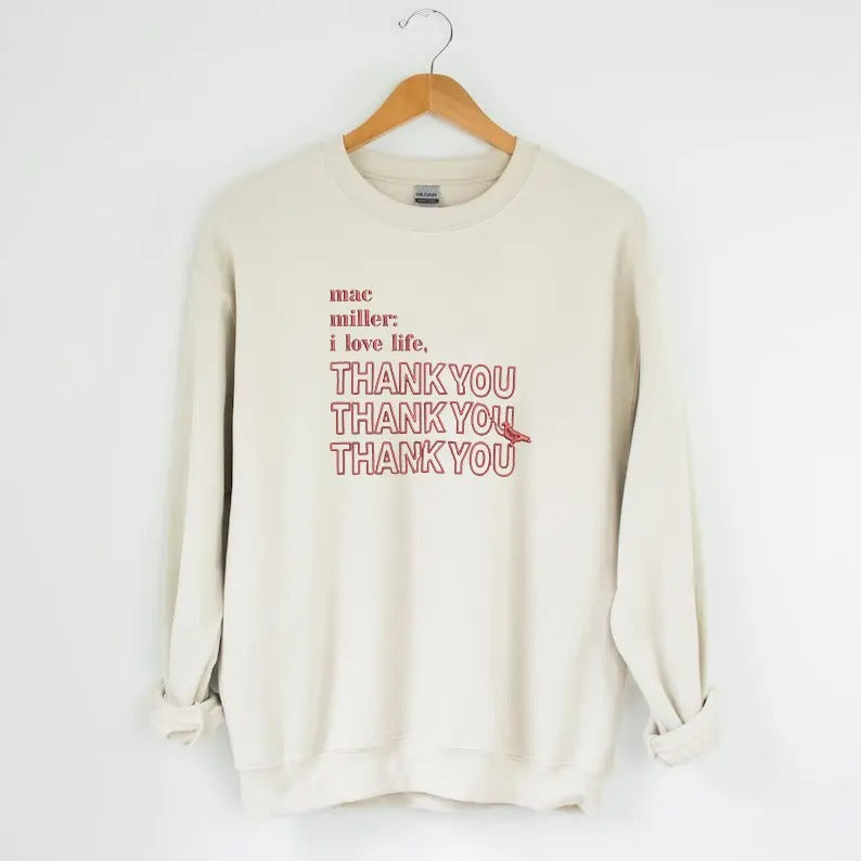 I Love Life Thank You Mac Miller Embroidered Sweatshirt/Crewneck | Unisex Embroidered Sweatshirt