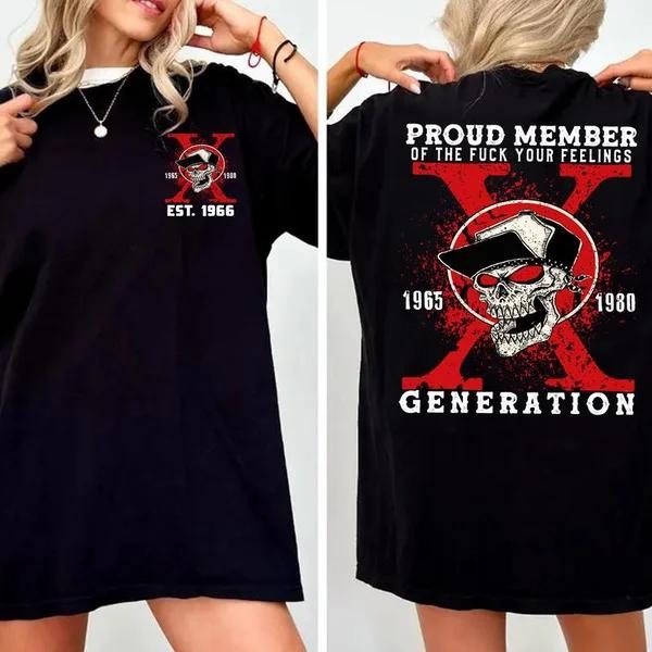 Customize Gen X T-shirt, Proud Member Of The Fck Your Feelings Hoodie, Inspired Funny Saying Sarcasm Quotes Sweatshirt, Badass Generation FAFOT Tee