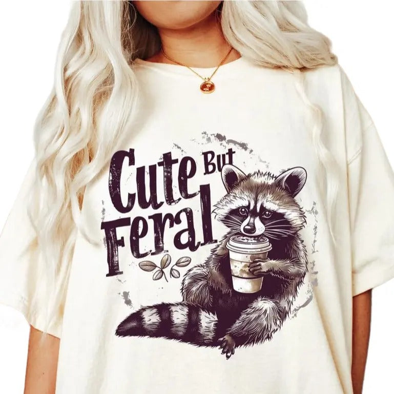 Cute But Feral Shirt , Meme Funny Raccoon Shirt,Graphic Tshirt, Women's shirts, Gift for Her, Fall Coffee Shirt