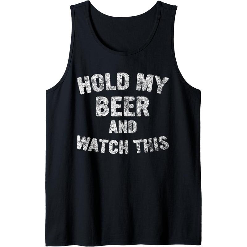 Cute Drinking Gift Funny Hold My Beer And Watch This Tank Top