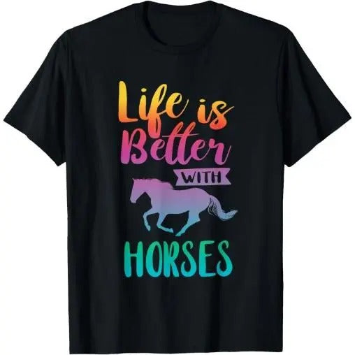 Cute Life Is Better With Horses Horseback Riding T-Shirt Made in USA