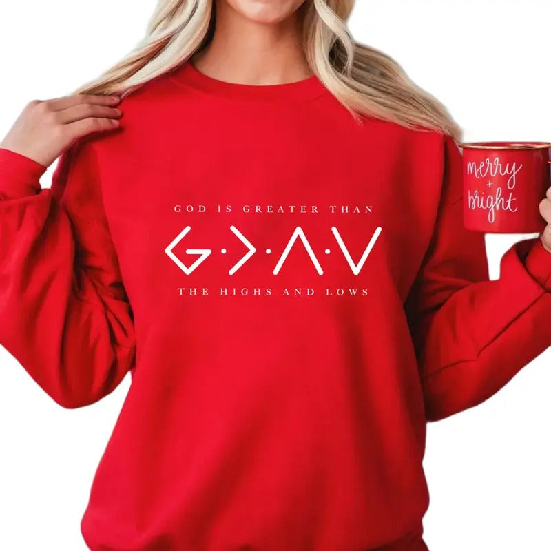 Cute Religious Sweatshirt, God Is Greater Than The Higher And Lows Hoodie, Christian Tee, Faith Shirt, Bible Verse, Unisex Crewneck Pullover Tee, Crewneck Top
