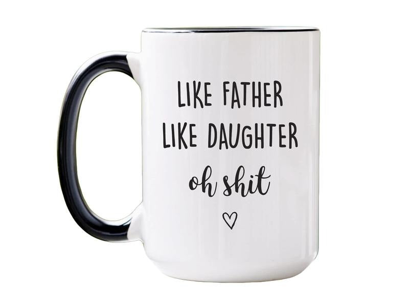 Dad Gifts From Daughter Mug, Funny Dad Gift Father's Day Birthday, Like Father Like Daughter Mug, Novelty Coffee Mug, 11 15oz Ceramic Cup, Gifts For Birthday